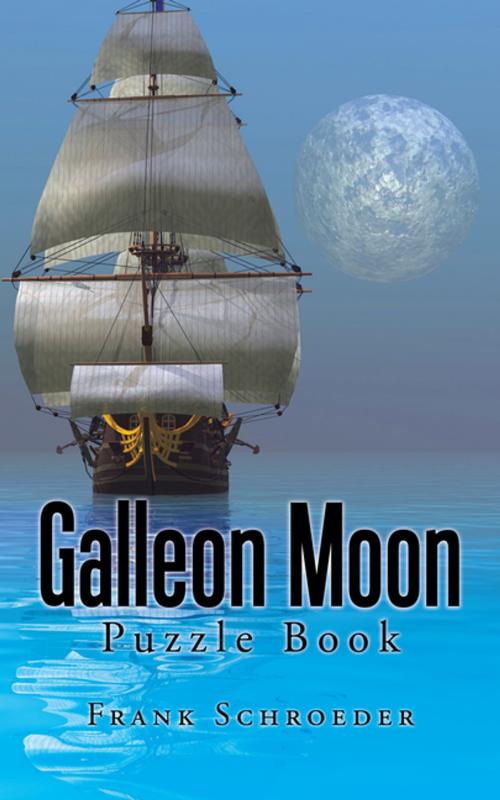 Cover of the book Galleon Moon by Frank Schroeder, iUniverse