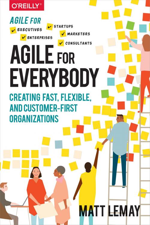 Cover of the book Agile for Everybody by Matt LeMay, O'Reilly Media