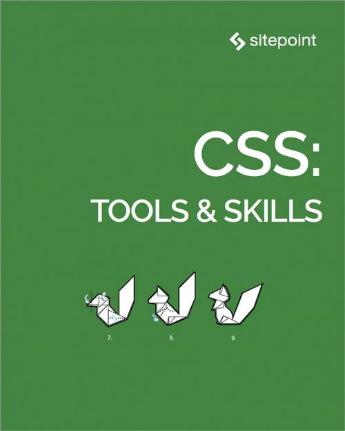 Cover of the book CSS: Tools & Skills by Craig Buckler, Ahmed Bouchefra, Tiffany B Brown, SitePoint