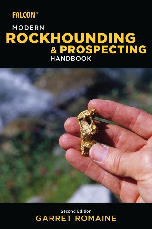 Cover of the book Modern Rockhounding and Prospecting Handbook by Garret Romaine, Falcon Guides