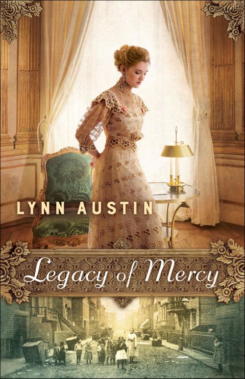 Cover of the book Legacy of Mercy ( Book #2) by Lynn Austin, Baker Publishing Group