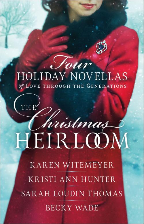 Cover of the book The Christmas Heirloom by Karen Witemeyer, Kristi Ann Hunter, Sarah Loudin Thomas, Becky Wade, Baker Publishing Group