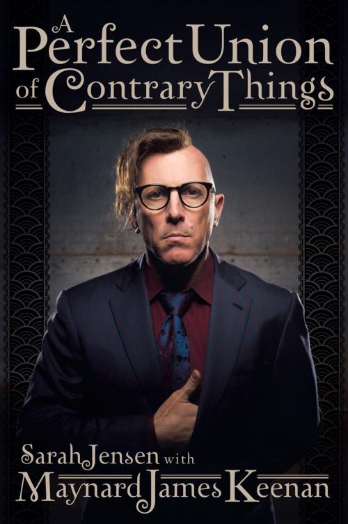 Cover of the book A Perfect Union of Contrary Things by Maynard James Keenan, Backbeat