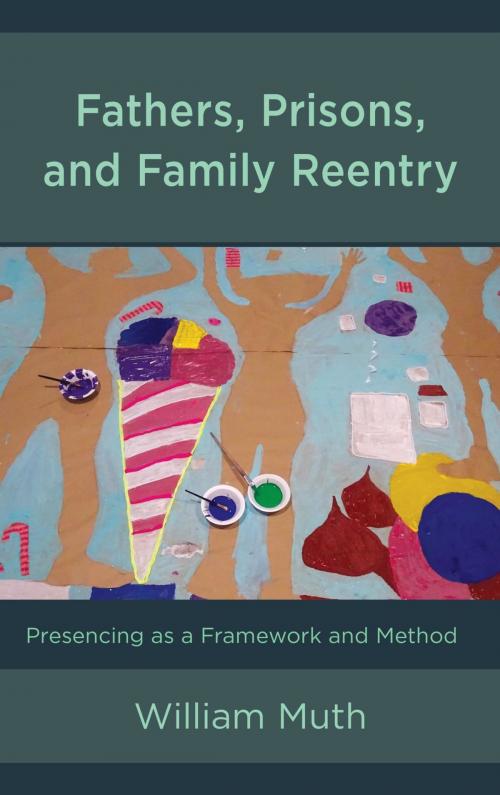 Cover of the book Fathers, Prisons, and Family Reentry by William Muth, Lexington Books