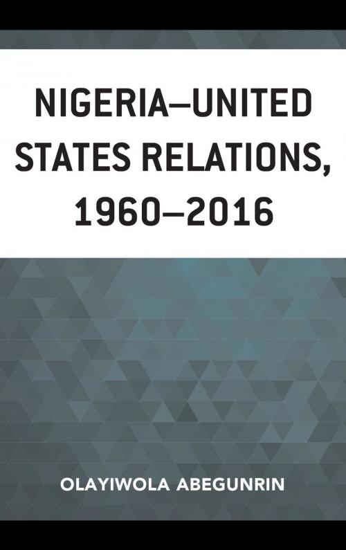Cover of the book Nigeria–United States Relations, 1960–2016 by Olayiwola Abegunrin, Lexington Books