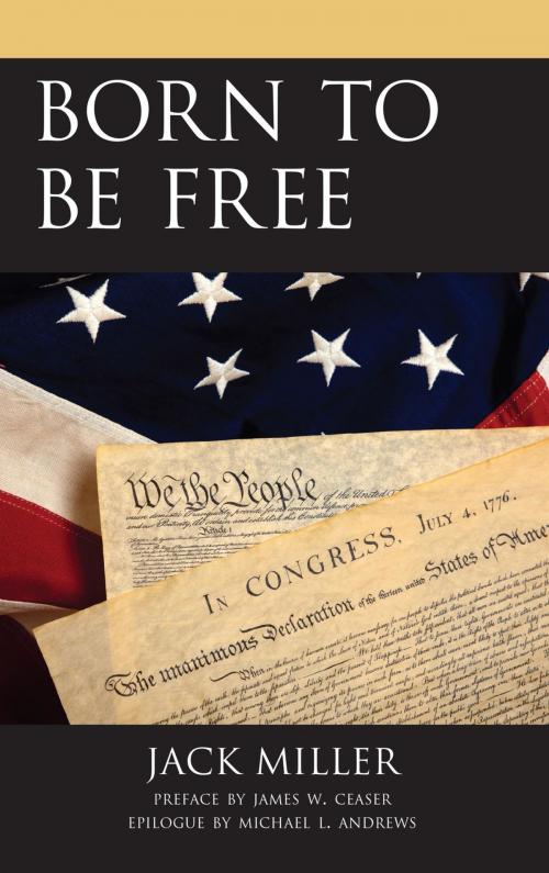 Cover of the book Born to be Free by Jack Miller, James W. Ceaser, Lexington Books