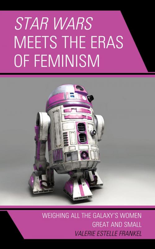 Cover of the book Star Wars Meets the Eras of Feminism by Valerie Estelle Frankel, Lexington Books