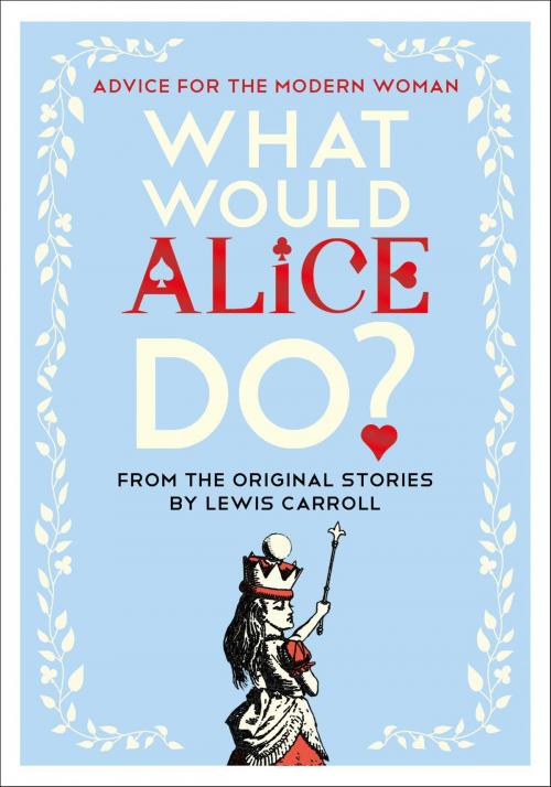 Cover of the book What Would Alice Do? by Lewis Carroll, Atria Books