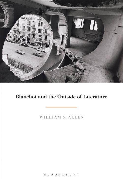Cover of the book Blanchot and the Outside of Literature by Dr William S. Allen, Bloomsbury Publishing
