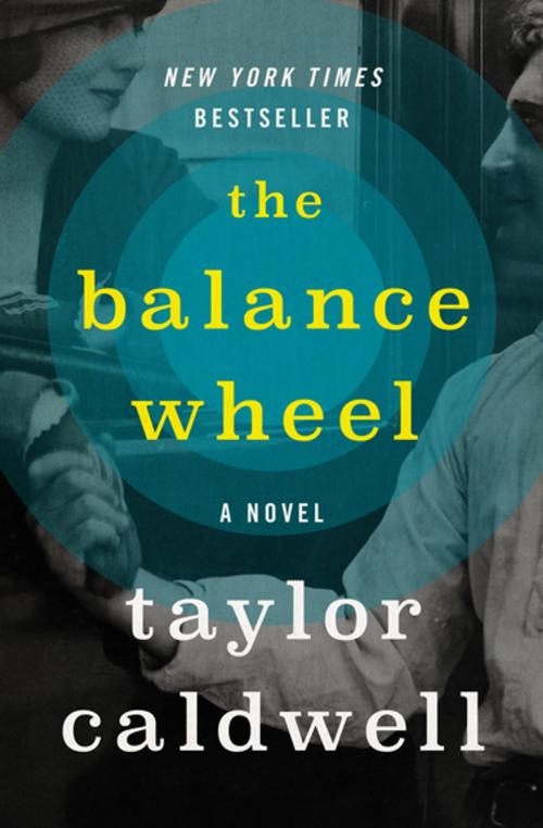 Cover of the book The Balance Wheel by Taylor Caldwell, Open Road Media