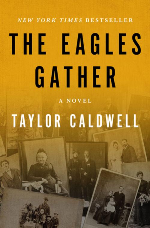 Cover of the book The Eagles Gather by Taylor Caldwell, Open Road Media