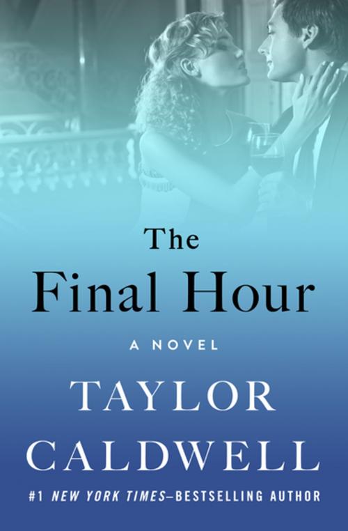 Cover of the book The Final Hour by Taylor Caldwell, Open Road Media