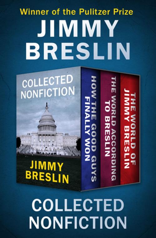 Cover of the book Collected Nonfiction by Jimmy Breslin, Open Road Media