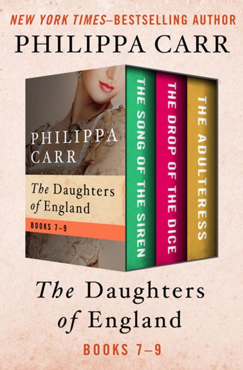 Cover of the book The Daughters of England Books 7–9 by Philippa Carr, Open Road Media