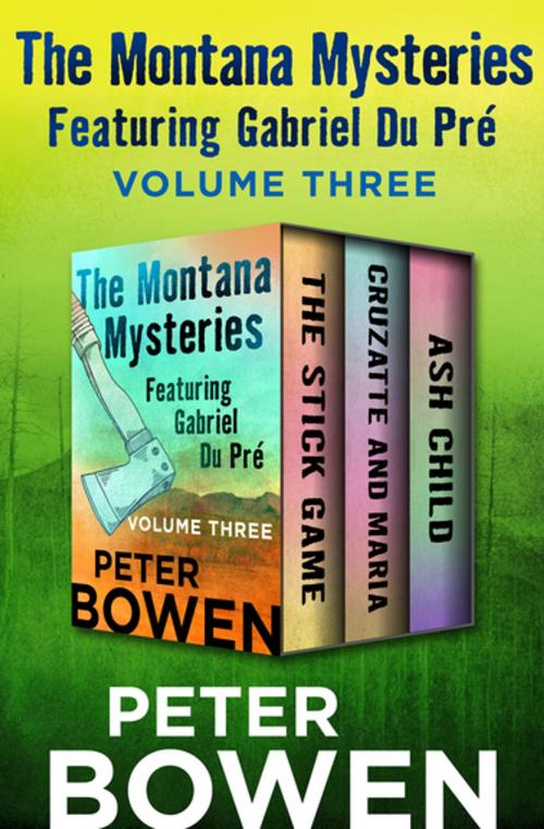 Cover of the book The Montana Mysteries Featuring Gabriel Du Pré Volume Three by Peter Bowen, Open Road Media