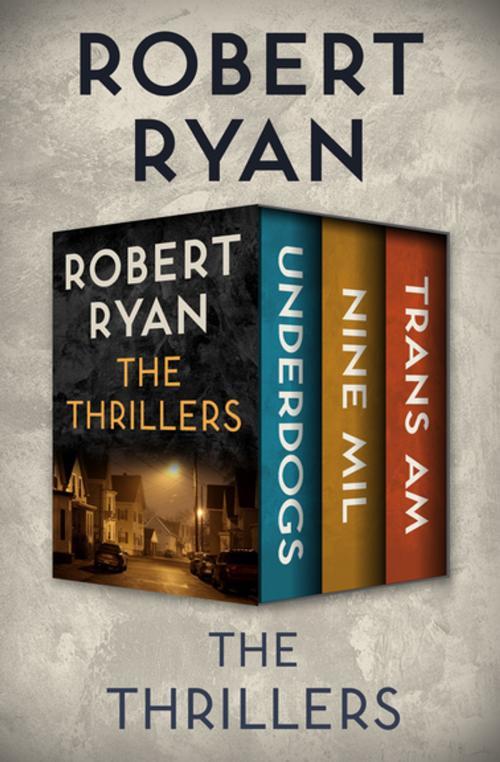 Cover of the book The Thrillers by Robert Ryan, Open Road Media