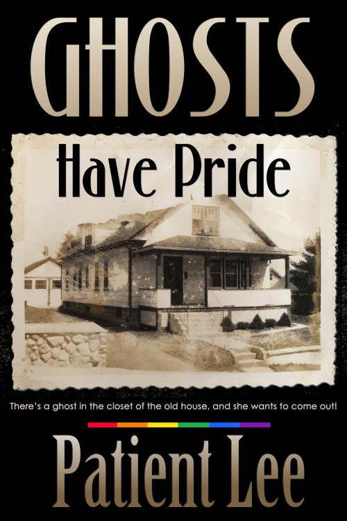 Cover of the book Ghosts Have Pride by Patient Lee, Excessica