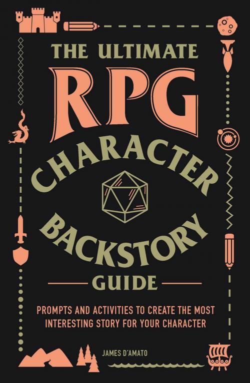 Cover of the book The Ultimate RPG Character Backstory Guide by James D’Amato, Adams Media