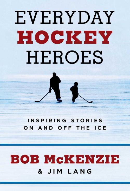 Cover of the book Everyday Hockey Heroes by Bob McKenzie, Jim Lang, Simon & Schuster