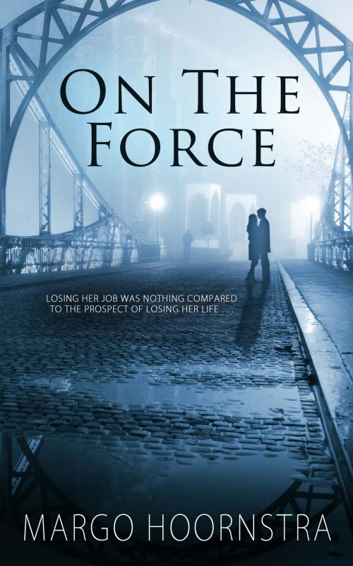 Cover of the book On the Force by Margo Hoornstra, The Wild Rose Press, Inc.