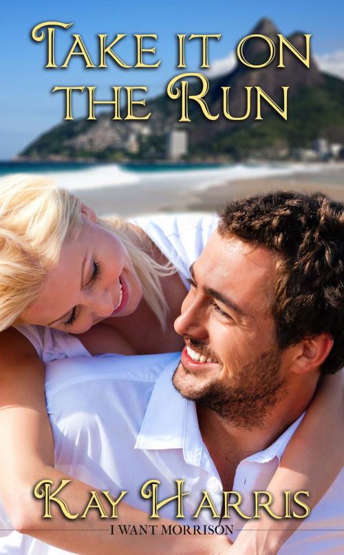 Cover of the book Take It on the Run by Kay Harris, The Wild Rose Press, Inc.