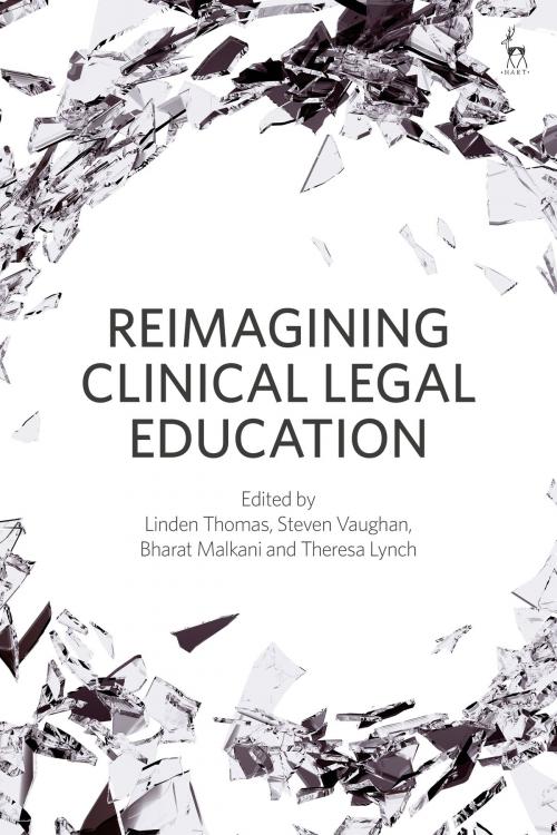 Cover of the book Reimagining Clinical Legal Education by , Bloomsbury Publishing