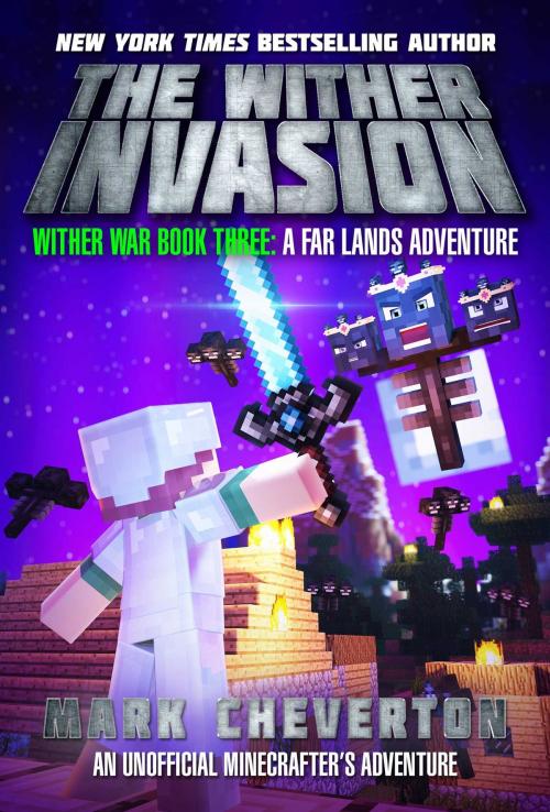 Cover of the book The Wither Invasion by Mark Cheverton, Sky Pony