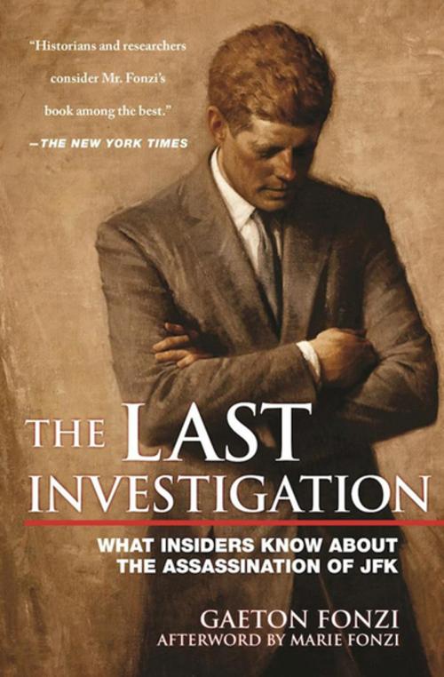 Cover of the book The Last Investigation by Gaeton Fonzi, Marie Fonzi, Skyhorse Publishing
