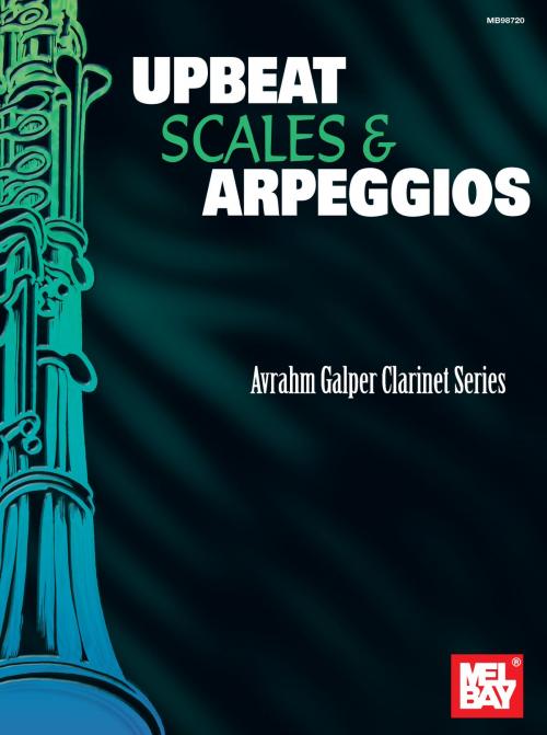 Cover of the book Upbeat Scales and Arpeggios by Avrahm Galper, Mel Bay Publications, Inc.