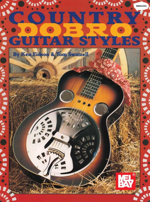 Cover of the book Country Dobro Guitar Styles by Ken Eidson, Tom Swatzell, Mel Bay Publications, Inc.