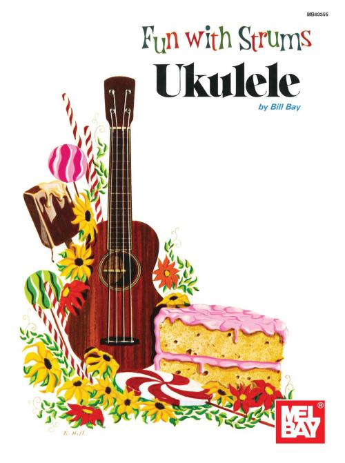 Cover of the book Fun with Strums: Ukulele by William Bay, Mel Bay Publications, Inc.