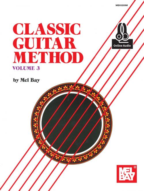 Cover of the book Classic Guitar Method Volume 3 by Mel Bay, Mel Bay Publications, Inc.