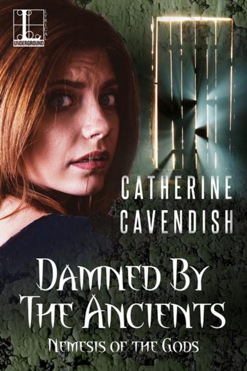 Cover of the book Damned by the Ancients by Catherine Cavendish, Lyrical Press