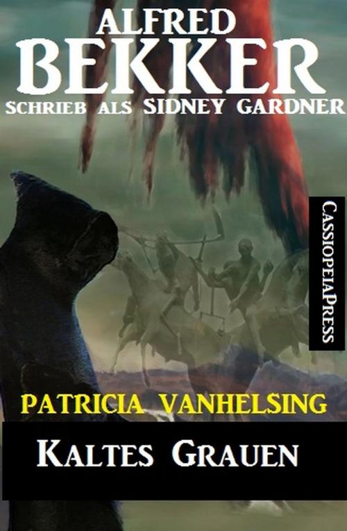Cover of the book Kaltes Grauen (Patricia Vanhelsing) by Alfred Bekker, BEKKERpublishing
