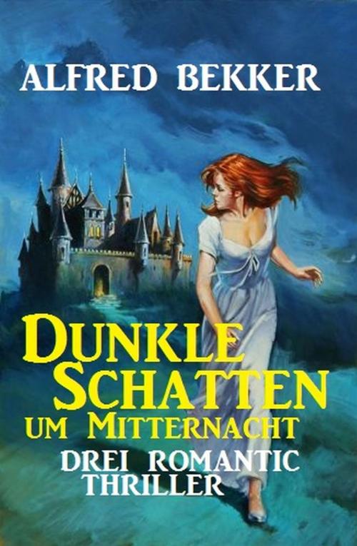 Cover of the book Dunkle Schatten um Mitternacht by Alfred Bekker, BEKKERpublishing