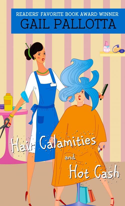 Cover of the book Hair Calamities And Hot Cash by Gail Pallotta, Pelican Book Group