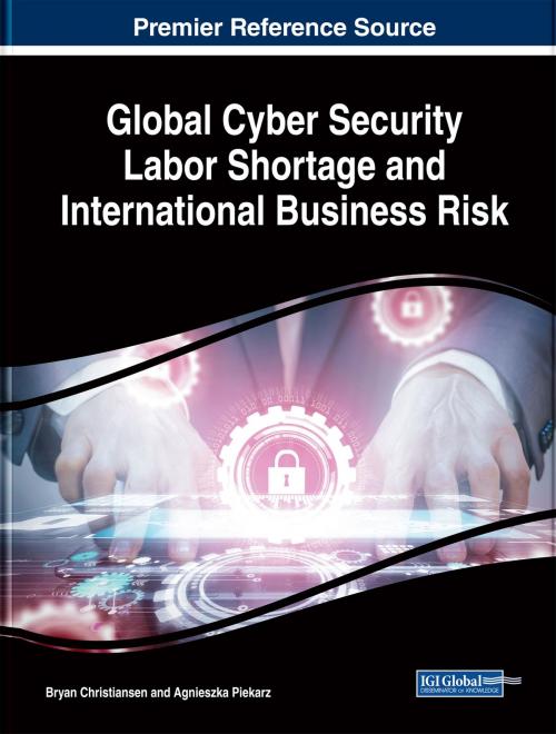Cover of the book Global Cyber Security Labor Shortage and International Business Risk by , IGI Global