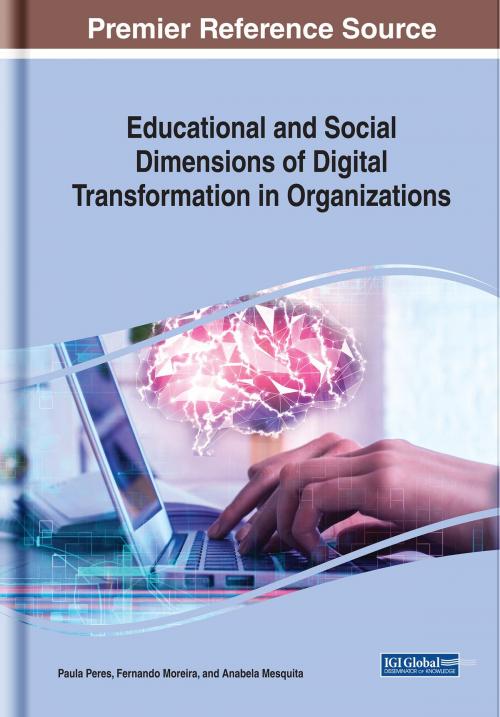 Cover of the book Educational and Social Dimensions of Digital Transformation in Organizations by , IGI Global