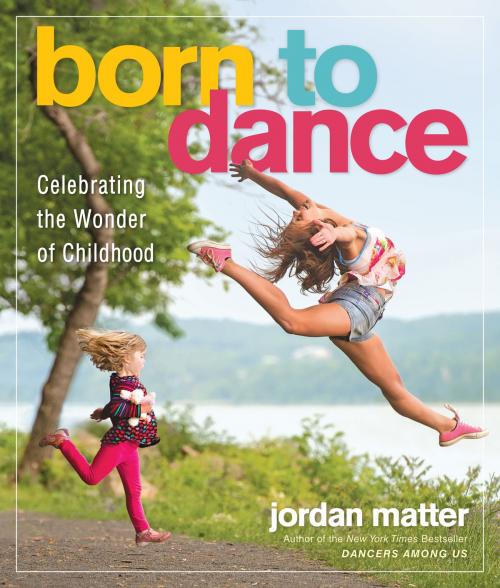 Cover of the book Born to Dance by Jordan Matter, Workman Publishing Company