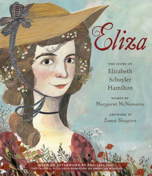 Cover of the book Eliza: The Story of Elizabeth Schuyler Hamilton by Margaret McNamara, Phillipa Soo, Random House Children's Books