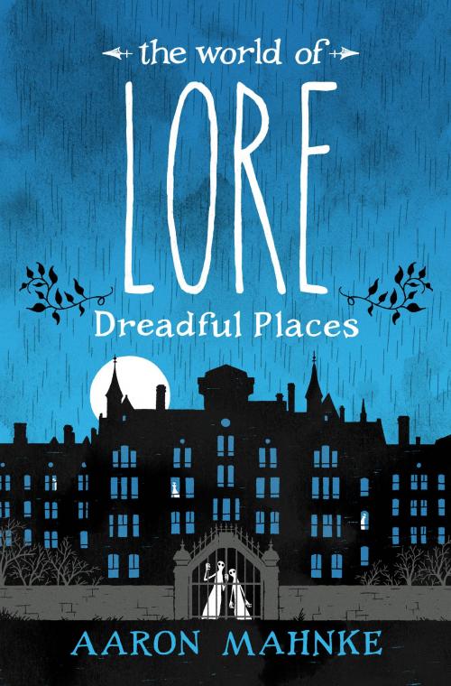 Cover of the book The World of Lore: Dreadful Places by Aaron Mahnke, Random House Publishing Group