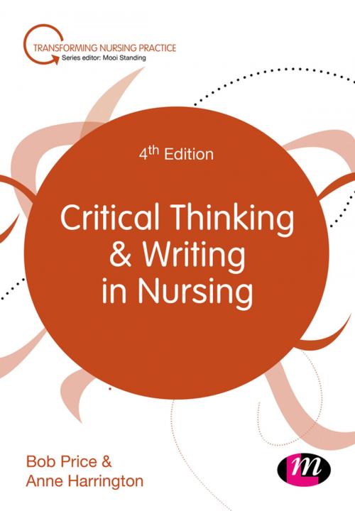 Cover of the book Critical Thinking and Writing in Nursing by Bob Price, Dr. Anne Harrington, SAGE Publications