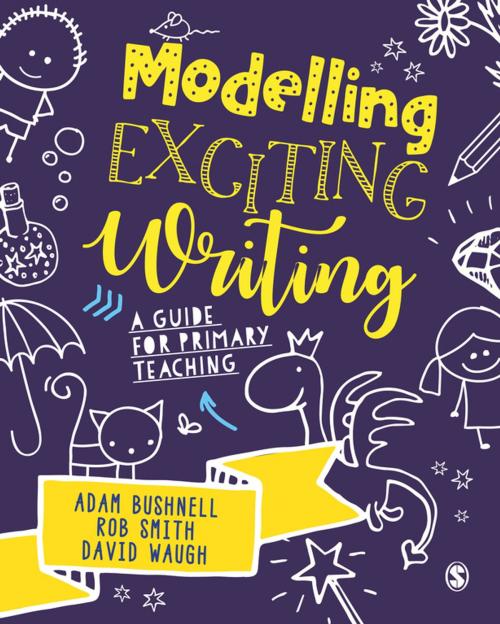 Cover of the book Modelling Exciting Writing by Adam Bushnell, Rob Smith, David Waugh, SAGE Publications