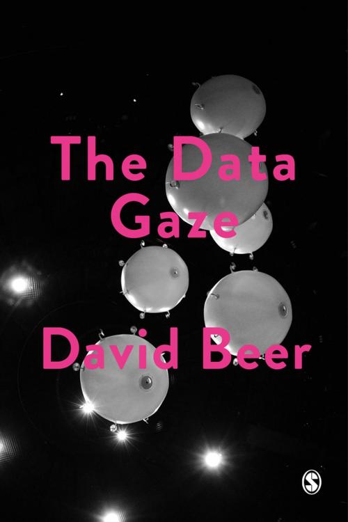 Cover of the book The Data Gaze by David Beer, SAGE Publications
