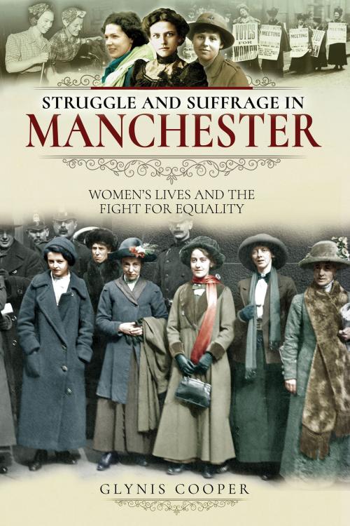 Cover of the book Struggle and Suffrage in Manchester by Glynis Cooper, Pen and Sword