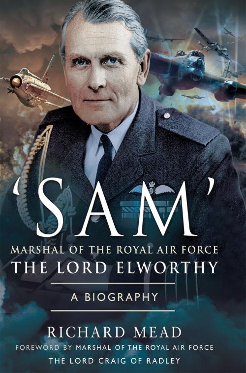 Cover of the book ‘SAM’ Marshal of the Royal Air Force the Lord Elworthy by Richard Mead, Pen and Sword