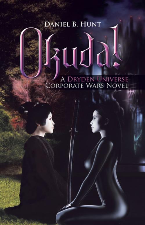 Cover of the book Okuda! by Daniel B. Hunt, iUniverse