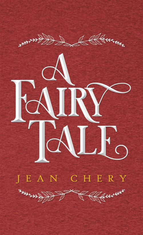 Cover of the book A Fairy Tale by Jean Chery, iUniverse