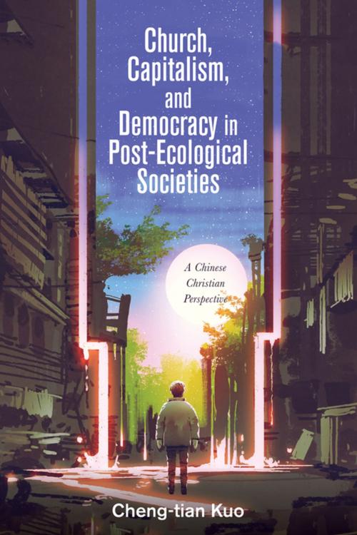 Cover of the book Church, Capitalism, and Democracy in Post-Ecological Societies by Cheng-tian Kuo, Wipf and Stock Publishers