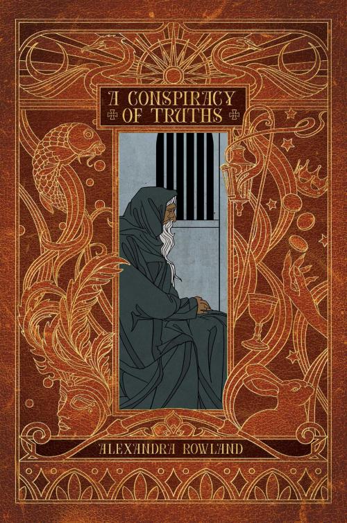 Cover of the book A Conspiracy of Truths by Alexandra Rowland, Gallery / Saga Press